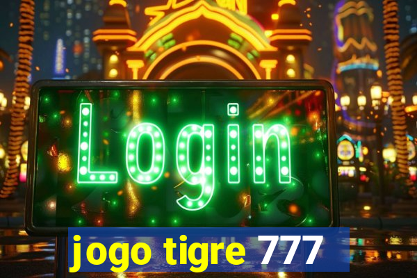 jogo tigre 777 - Cemstoretec